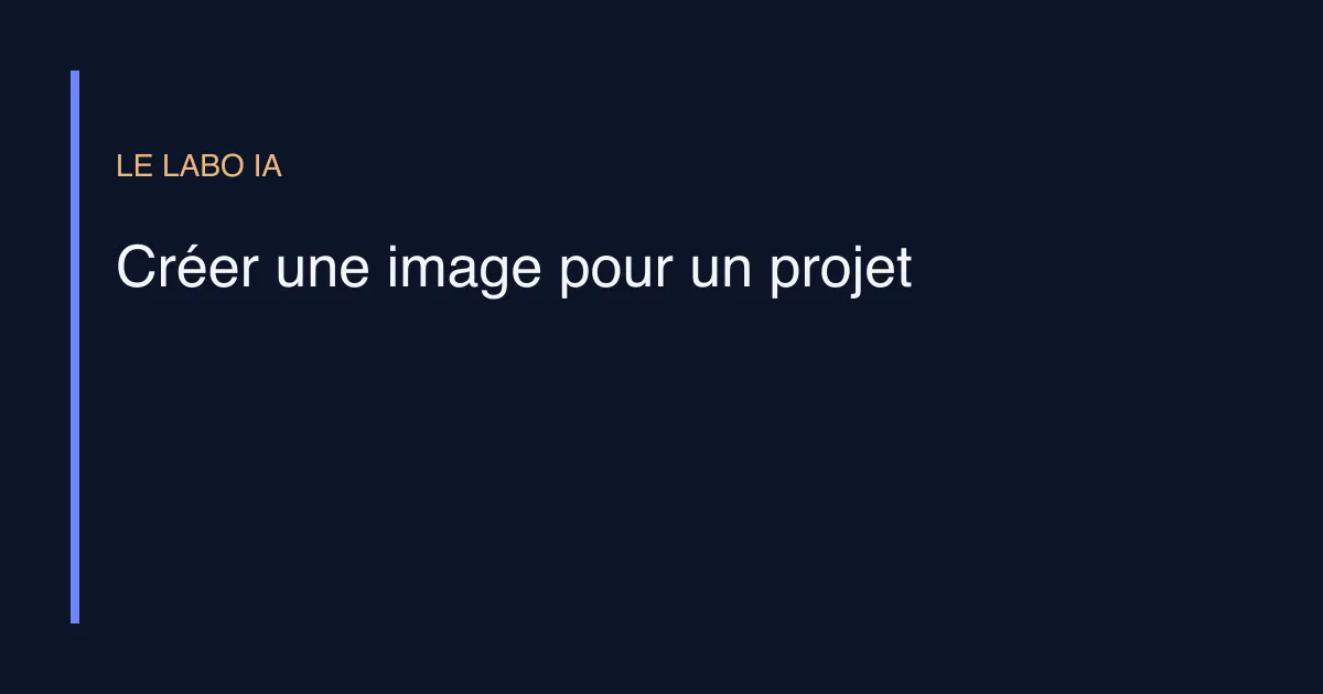 Créer une image pour un projet, méthode et outils de LE LABO IA
